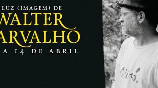 Tudo Sobre a Mostra A Luz (imagem) de Walter Carvalho