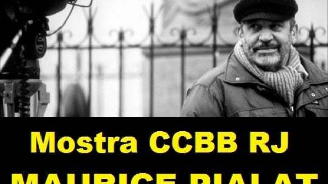 MOSTRA CCBB RJ: Maurice Pialat
