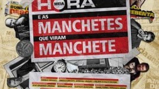 Meia Hora e As Manchetes Que Viram Manchete