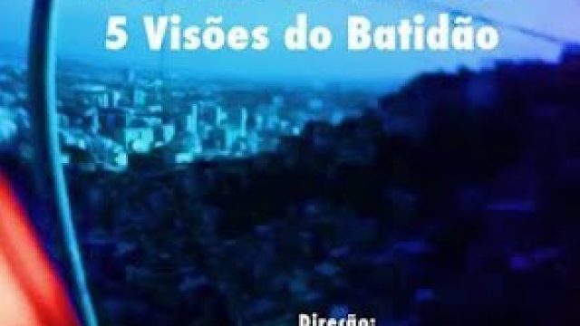 Funk Brasil: 5 Visões do Batidão