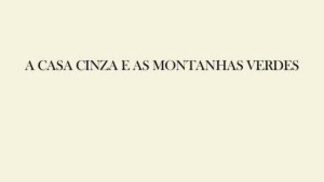 Crítica Curta-Metragem: A Casa Cinza e as Montanhas Verdes