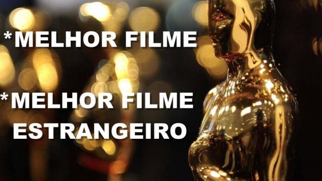 Oscar 2018: Melhor Filme e Melhor Filme Estrangeiro