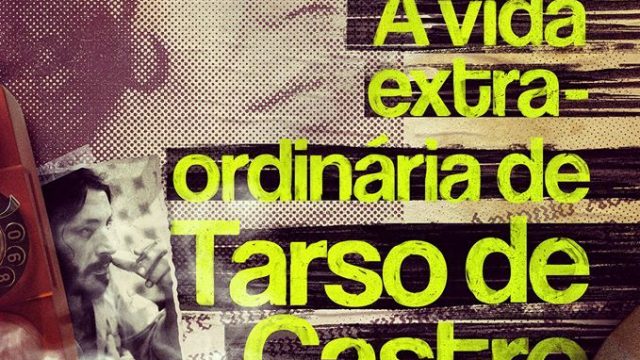 Crítica: A Vida Extra-Ordinária de Tarso de Castro