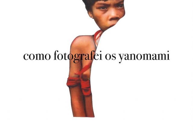 Crítica: Como Fotografei os Yanomami