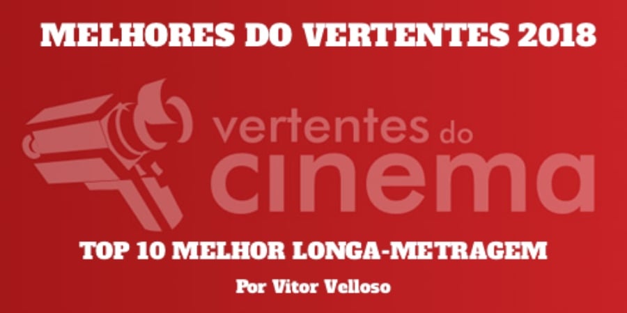 Os Melhores Do Vertentes: Top 10 De Vitor Velloso - Vertentes Do Cinema