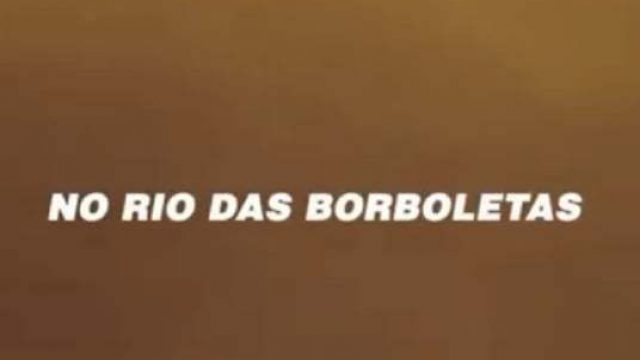 No Rio das Borboletas