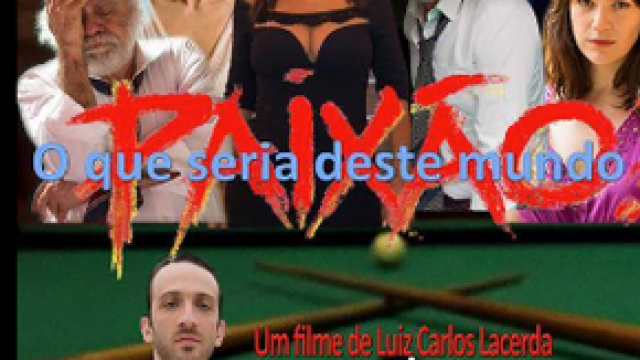 O Que Seria deste Mundo sem Paixão?