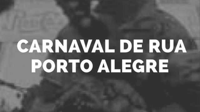 Carnaval de Rua – Porto Alegre