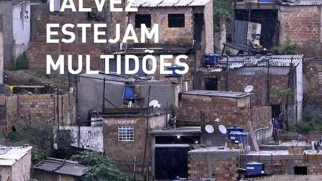 Entre nós talvez estejam multidões