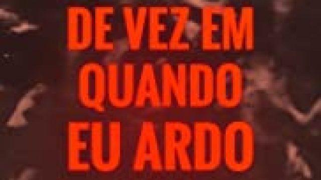 De Vez Em Quando Eu Ardo