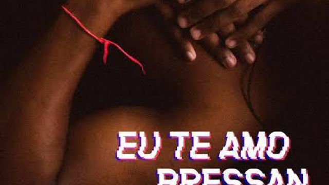Eu te Amo, Bressan