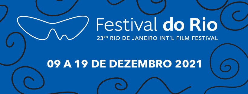 Tudo Sobre o Festival de Cinema do Rio 2021 Vertentes do Cinema 