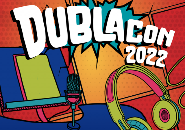 DublaCon 2022: Ingressos para o evento já estão a venda