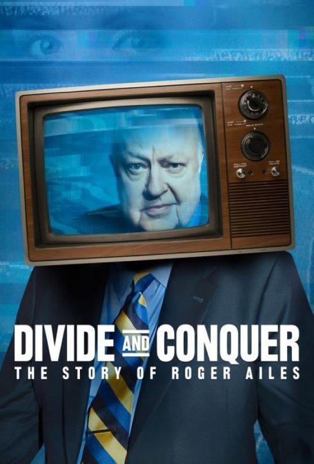 Dividir e Conquistar: A História de Roger Ailes