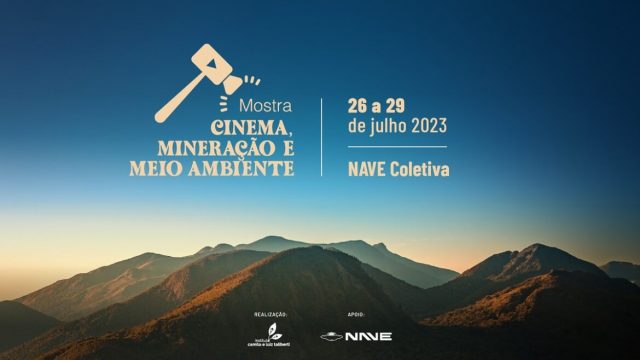 Tudo sobre a 1ª Mostra Cinema, Mineração e Meio Ambiente 2023