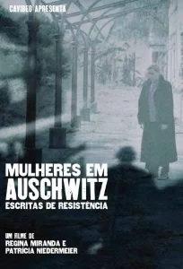 Mulheres em Auschwitz - Escritas de Resistência