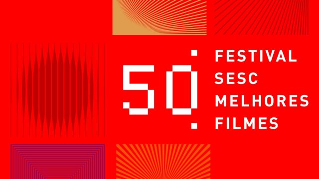 Tudo Sobre os 50 anos do Festival Sesc Melhores Filmes