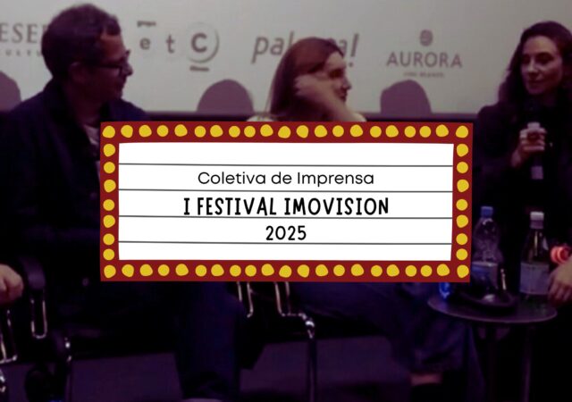 Confira o que aconteceu na coletiva de imprensa do Festival Imovision 2025